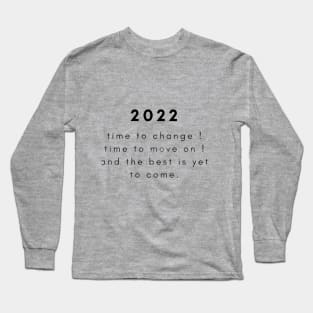 Motivational quote for the new year 2022 Long Sleeve T-Shirt